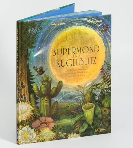 Supermond und Kugelblitz: Außergewöhnliche Naturphänomene und ihre Geheimnisse - Ein spannendes Sachbilderbuch mit Hologrammfolie für Kinder ab 8 Jahren