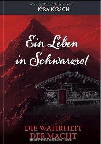 Ein Leben in Schwarzrot: Die Wahrheit der Macht