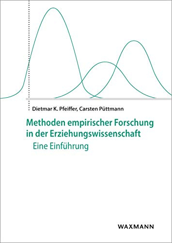 Methoden empirischer Forschung in der Erziehungswissenschaft: Eine Einführung