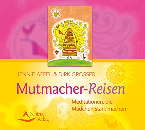 Mutmacher-Reisen: Meditationen, die Mädchen stark machen