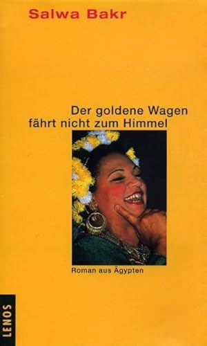 Der goldene Wagen fährt nicht zum Himmel: Roman aus Ägypten