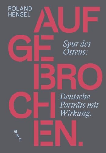 Aufgebrochen.: Spur des Ostens: Deutsche Porträts mit Wirkung.