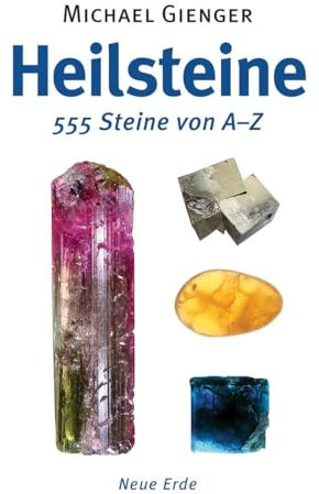 Heilsteine, 555 Steine von A-Z