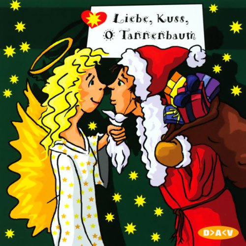 Liebe, Kuss, O Tannenbaum: Lesung: Hörspiel (Freche Mädchen - freche Hörbücher)