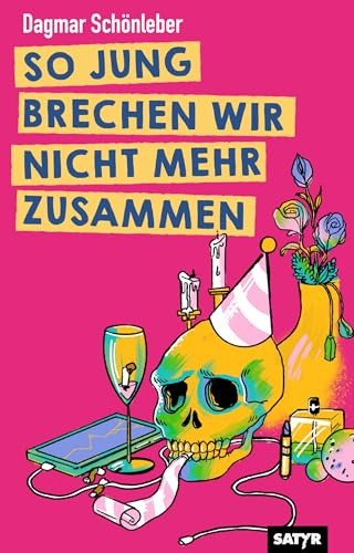So jung brechen wir nicht mehr zusammen: Geschichten und Bühnentexte