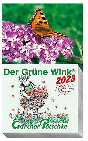 Gärtner Pötschkes Der Grüne Wink Tages-Gartenkalender 2023: Abreißkalender Der Grüne Wink