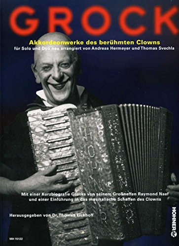 Grock: Akkordeonwerke des berühmten Clowns. Akkordeon (2. Akkordeon ad libitum).