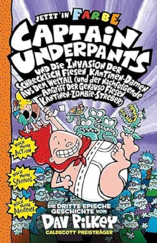 Captain Underpants Band 3 - Captain Underpants und die Invasion der schrecklich fiesen Kantinen-Damen: Neu in der vollfarbigen Ausgabe! Kinderbücher ab 8 Jahren