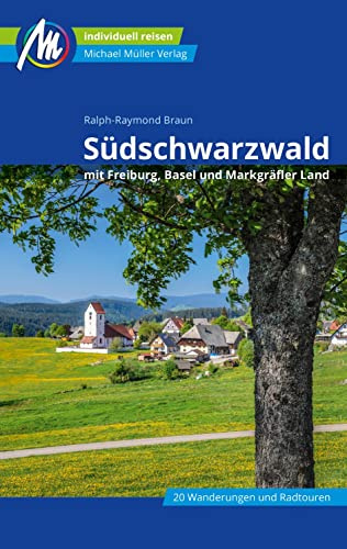 Südschwarzwald Reiseführer Michael Müller Verlag: mit Freiburg - Basel - Markgräfler Land. Individuell reisen mit vielen praktischen Tipps (MM-Reisen)
