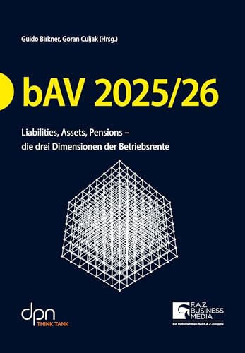 bAV 2025/26: Liabilities, Assets, Pensions – die drei Dimensionen der Betriebsrente