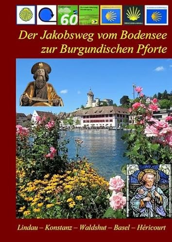 Der Jakobsweg vom Bodensee zur Burgundischen Pforte: Lindau – Konstanz – Waldshut – Basel – Héricourt (2025)