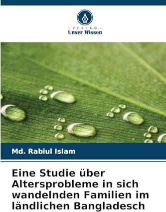 Eine Studie über Altersprobleme in sich wandelnden Familien im ländlichen Bangladesch