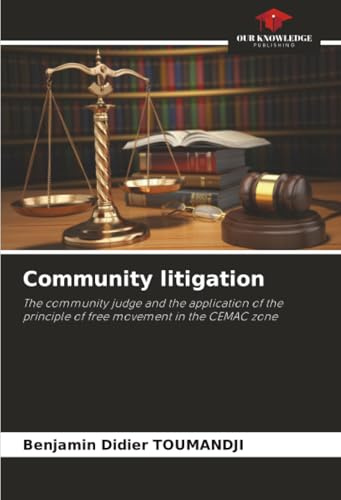 Community litigation: The community judge and the application of the principle of free movement in the CEMAC zone