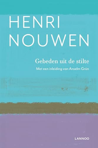 Gebeden uit de stilte: Met een inleiding van Anselm Grün