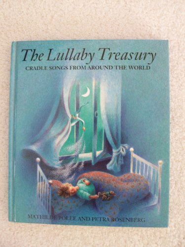 The Lullaby Treasury: Cradle Songs From Around the World