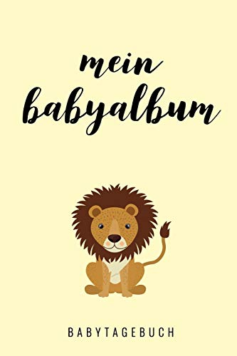 MEIN BABYALBUM BABYTAGEBUCH: A5 52 Wochen Kalender als Geschenk zur Geburt | Geschenkidee für werdene Mütter zur Schwangerschaft | Baby-Tagebuch | Babyalbum | Babys erstes Jahr