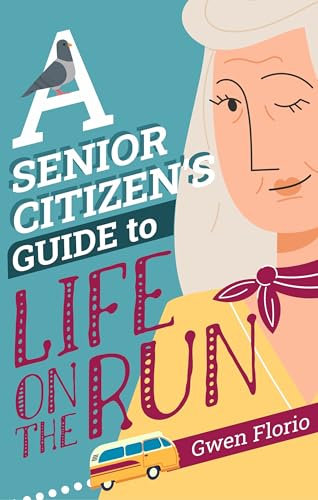 A Senior Citizen's Guide to Life on the Run (Timeless Pastures Mystery)