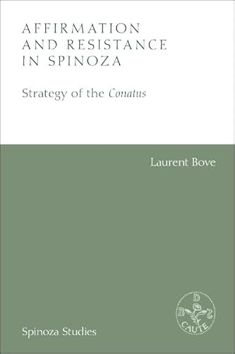 Affirmation and Resistance in Spinoza: The Strategy of the Conatus (Spinoza Studies)