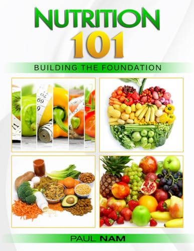 Nutrition 101: Building The Foundation