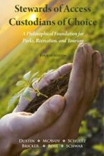 Stewards of Access / Custodians of Choice: A Philosophical Foundation for Park, Recreation & Tourism