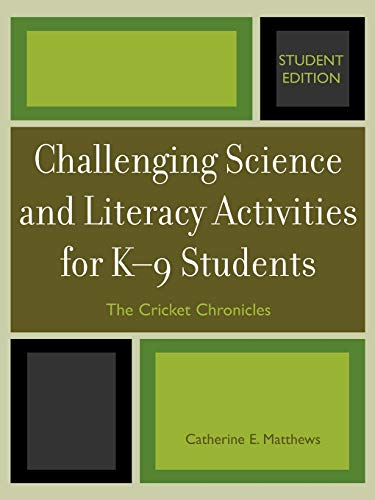 Challenging Science and Literacy Activities for K-9 Students - The Cricket Chronicles, Student Edition