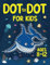 Dot to Dot for Kids Ages 8-12: 100 Fun Connect the Dots Puzzles for Children - Activity Book for Learning - Age 8-10, 10-12 Year Olds (Dot to Dot Books for Children, Band 3)