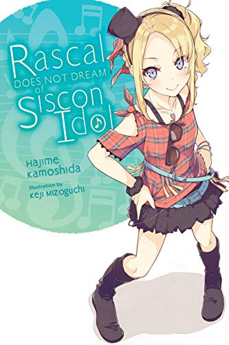 Rascal Does Not Dream of Siscon Idol (light novel) (Volume 4) (Rascal Does Not Dream (light novel), 4)