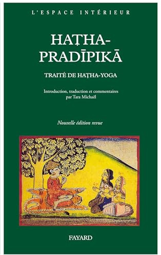 Hatha-Yoga-Pradîpikã: Traité de Hatha-Yoga