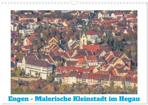 Engen - Malerische Kleinstadt im Hegau (Wandkalender 2026 DIN A3 quer), CALVENDO Monatskalender: Engen - ohne Zweifel, eine der schönsten Städte des Hegaus (CALVENDO Orte)
