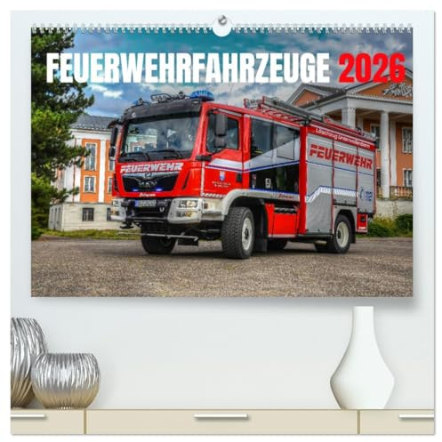 Feuerwehrfahrzeuge (hochwertiger Premium Wandkalender 2026 DIN A2 quer), Kunstdruck in Hochglanz: Moderne und besondere Einsatzfahrzeuge der Feuerwehr (CALVENDO Technologie)
