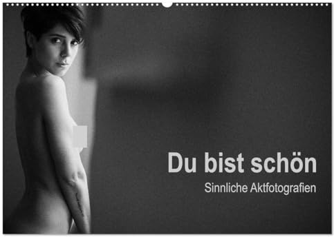 Du bist schön - Sinnliche Aktfotografien (Wandkalender 2026 DIN A2 quer), CALVENDO Monatskalender: Pure schwarz-weiße Aktfotografien von jungen Frauen ... Sie über das Jahr. (CALVENDO Erotik)