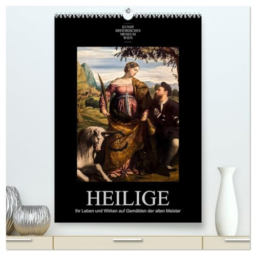 Heilige - Ihr Leben und Wirken auf Gemälden der alten Meister (hochwertiger Premium Wandkalender 2026 DIN A2 hoch), Kunstdruck in Hochglanz: Menschen ... Kunstwerken großer Maler (CALVENDO Glaube)