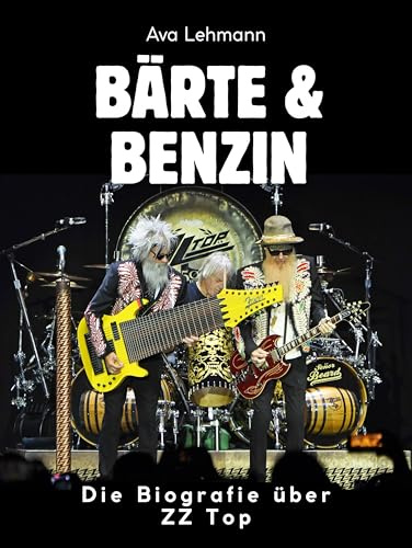 Bärte & Benzin: Die Biografie über ZZ Top. Komplett in Farbe