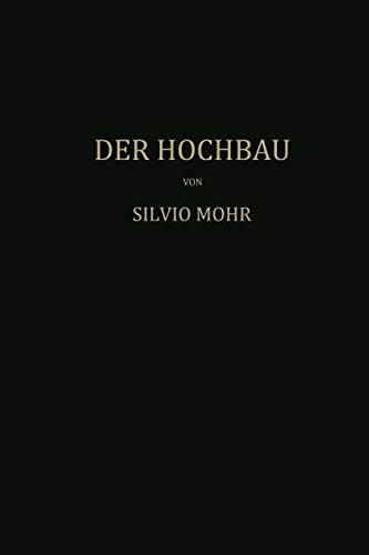 Der Hochbau: Eine Enzyklopädie der Baustoffe und der Baukonstruktionen