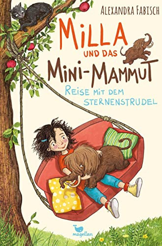 Milla und das Mini-Mammut - Reise mit dem Sternenstrudel: Band 1 der magischen Kinderbuchreihe ab 7 Jahren