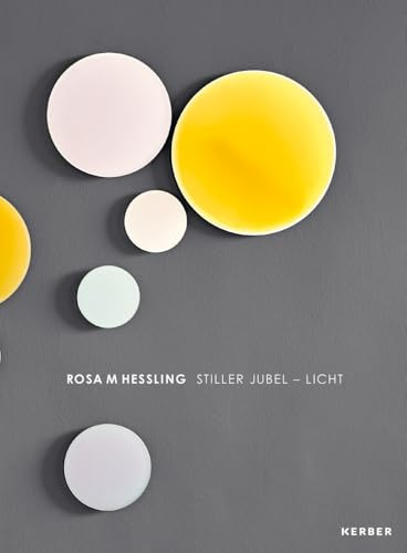 Rosa M Hessling: Stiller Jubel - Licht