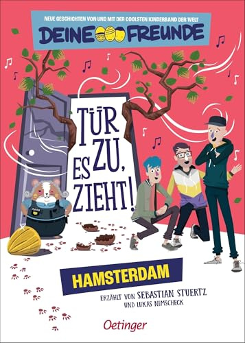 Tür zu, es zieht! 2 Hamsterdam: Neue Geschichten von und mit der coolsten Kinderband der Welt - Deine Freunde