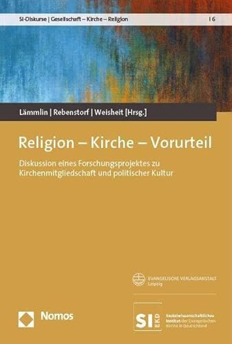 Religion – Kirche – Vorurteil: Diskussion eines Forschungsprojektes zu Kirchenmitgliedschaft und politischer Kultur (SI-Diskurse | Gesellschaft – Kirche – Religion)
