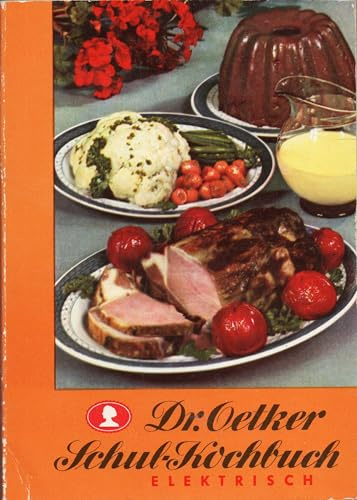 Dr. Oetker Schul-Kochbuch ELEKTRISCH Original Nachdruck der Ausgabe 1952