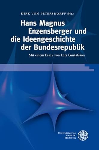 Hans Magnus Enzensberger und die Ideengeschichte der Bundesrepublik: Mit einem Essay von Lars Gustafsson (Jenaer Germanistische Forschungen: Neue Folge)