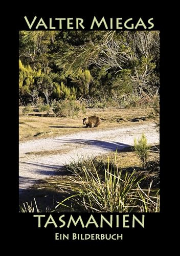 Tasmanien paperback: Ein Bilderbuch