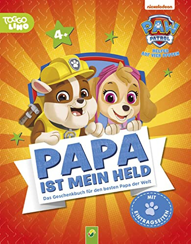 PAW Patrol, Papa ist mein Held | Für Kinder ab 4 Jahren und als Geschenk für Väter: Ein Geschenkbuch für den besten Papa der Welt zum Vatertag