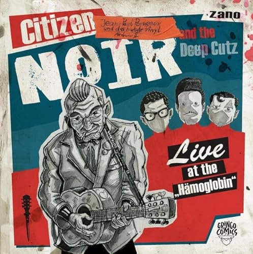 Jean-Paul Porneaux und das blutrote Vinyl: Citizen Noir and the Deep Cutz
