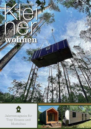 Kleiner Wohnen 2025/2026: Magazin für Tiny Houses und Modulbauten