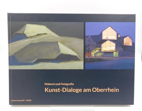 Malerei und Fotografie Kunst-Dialoge am Oberrhein