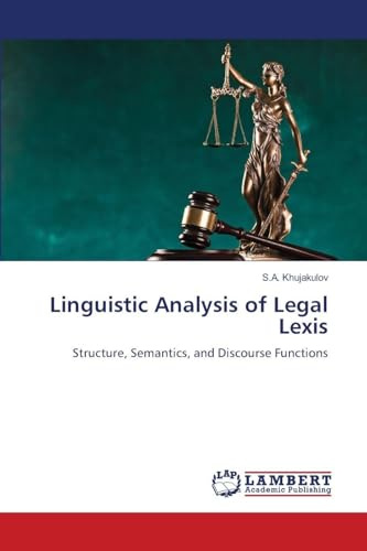 Linguistic Analysis of Legal Lexis: Structure, Semantics, and Discourse Functions