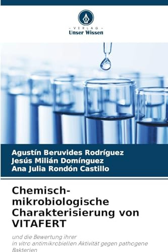 Chemisch-mikrobiologische Charakterisierung von VITAFERT: und die Bewertung ihrerin vitro antimikrobiellen Aktivität gegen pathogene Bakterien