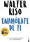 Enamórate de ti: El valor imprescindible de la autoestima. Edición limitada a precio especial (Colección Especial)