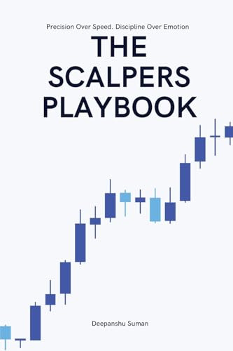 The Scalpers Playbook: High Probability Strategies for Precision Scalping in Fast Markets