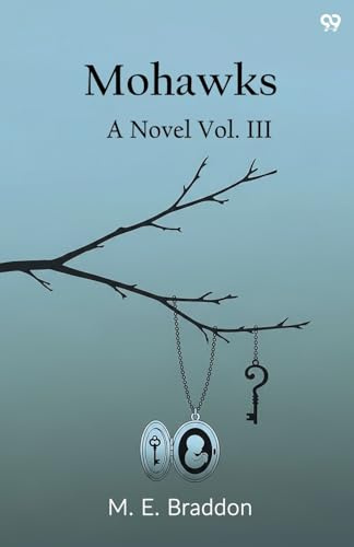 Mohawks A Novel Vol. III